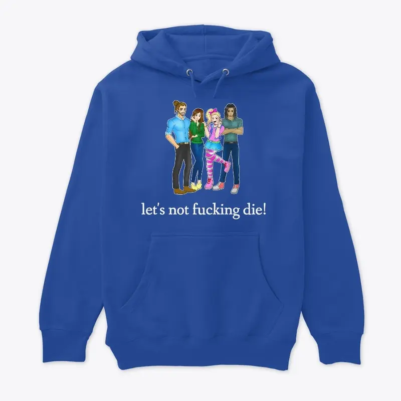 Let's not fucking die! Character Apparel